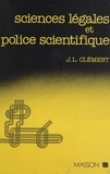 Jean-Louis Clément - Sciences légales et police scientifique.