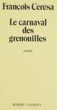 François Cérésa - Le Carnaval des grenouilles.