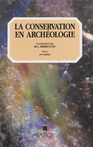 Jean-Louis Berducou - La conservation en archéologie - Méthodes et pratique de la conservation-restauration des vestiges archéologiques.