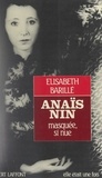 Elisabeth Barillé - Anaïs Nin - Masquée, si nue.