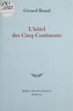 Gérard Bonal - L'hôtel des Cinq-continents.