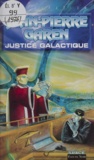 Jean-Pierre Garen - Service de surveillance des planètes primitives  : Justice galactique.