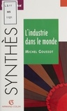 Michel Goussot - L'industrie dans le monde.