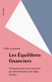 Gilles Guyonnet - Les équilibres financiers - N'assassinez pas votre entreprise par méconnaissance des règles de base.