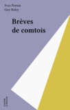 Guy Boley et Yves Perton - Breves De Comtois....