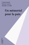 Patricia Canino et Claude Quétel - Un mémorial pour la paix.