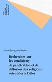 Marie-Françoise Baslez - Recherches sur les conditions de pénétration et de diffusion des religions orientales à Délos.