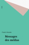 Claude Abastado - Messages des médias.