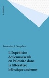 Francolino J. Gonçalves - L'Expédition de Sennachérib en Palestine dans la littérature hébraïque ancienne.