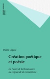 Pierre Lepère - Création poétique et poésie - De l'aube de la Renaissance au crépuscule du romantisme.