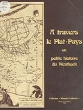 Hugues Leys - À travers le plat pays ou Petite histoire du Westhoek.