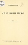 Elisabeth Oules - Où le silence expire.