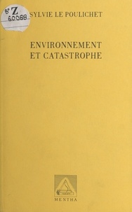 Sylvie Le Poulichet - Environnement et catastrophe.