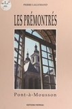 Pierre Lallemand - Les Premontres. Pont-A-Mousson.