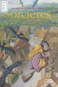 Hermann-Joseph Troxler et Thierry Chapeau - Légendes de l'Alsace mystérieuse  : Sorcières.
