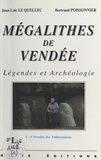 Jean-Loïc Le Quellec et Bertrand Poissonnier - Mégalithes de Vendée (1) : Légendes et archéologie - Circuits du Talmondais.