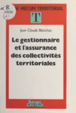Jean-Claude Blanchot - Le Gestionnaire et l'assurance des collectivités territoriales.