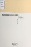 Henri Bakoa - Tendres soupçons - Poésie.