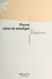 Marie-José Zabalette - Pierrot, chien de mendigot.