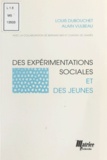 Louis Dubouchet et Alain Vulbeau - Des Experimentations Sociales Et Des Jeunes.