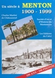 Charles Martini de Châteauneuf - Un siècle à Menton (1900-1999).