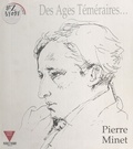 Patrice Thierry - Pierre Minet : Des âges téméraires....