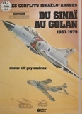 Guy Caufriez - Du Sinaï au Golan (1967-1979) : Les Conflits israélo-arabes.