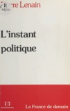 Pierre Lenain - L'instant politique.