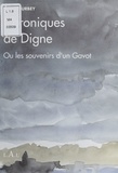 Raoul Courbey - Chroniques de Digne ou les Souvenirs d'un gavot.