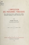 Pierre Moulié - L'Imposition des personnes publiques - État, collectivités locales, établissements publics, entreprises publiques, sociétés d'économie mixte.