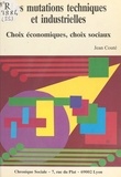 Jean Couté - Les Mutations techniques et industrielles : Choix économiques, choix sociaux.
