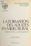 Jean-François Chosson et Daniel Jacobi - La Formation des adultes en milieu rural : Objectifs et méthodes.