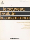 Marie-Chantal Boutard-Labarde - Le Nouveau Droit de la concurrence - Commentaire de l'ordonnance du 1er décembre relative à la liberté des prix et de la concurrence.