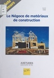 Bruno Wullai - Le Négoce de matériaux de construction.