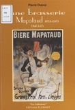 Pierre Dupuy - Une brasserie Mapataud (1765-1975), Limoges.