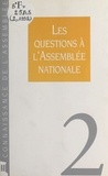  Assemblée nationale (Secrétari - Les Questions à l'Assemblée nationale.