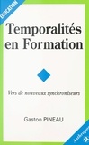 Gaston Pineau - Temporalites En Formation. Vers De Nouveaux Synchroniseurs.