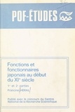 Francine Hérail - Fonctions et fonctionnaires japonais au début du XI= siècle.
