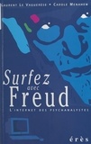 Carole Menahem et Laurent Le Vaguerèse - Surfez Avec Freud. L'Internet Des Psychanalystes.