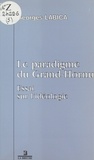 Georges Labica - Le Paradigme du Grand-Hornu : Essai sur l'idéologie.