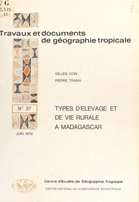 Gilles Cori et Pierre Trama - Types d'élevage et de vie rurale à Madagascar.