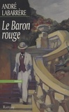 André Labarrère - Le baron rouge.