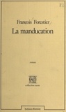 François Forestier - La Manducation.