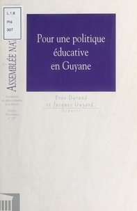  Assemblée nationale - Pour une politique éducative en Guyane.