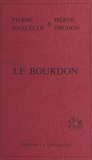 Pierre Marcelle et Hervé Prudon - Le Bourdon.