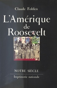 Claude Fohlen - L'Amérique de Roosevelt.