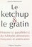 Maurice Bensoussan et Michel Dovaz - Le ketchup et le gratin : Histoire(s) parallèle(s) des habitudes alimentaires françaises et américaines.