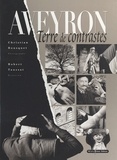 Christian Bousquet - Aveyron : Terre de contrastes.