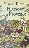 Vincent Dizon - L'Humour de la Provence.