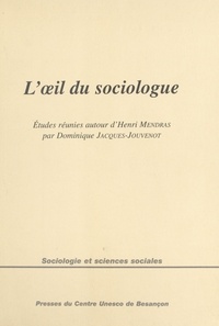 Dominique Jacques-Jouvenot et  Collectif - L'Oeil Du Sociologue. Etudes Reunies Autour D'Henri Mendras.